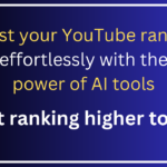 Maximizing YouTube Ranking with AI Tools