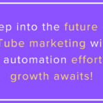 The Future of YouTube Marketing-AI and Automation