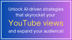 The Power of AI in Boosting Your YouTube Views